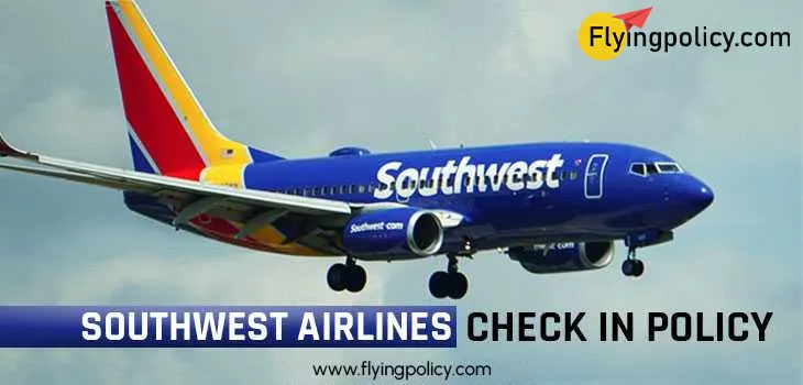 Southwest Airlines Check In Policy