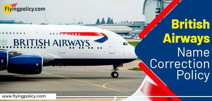 British Airways Name Correction policy